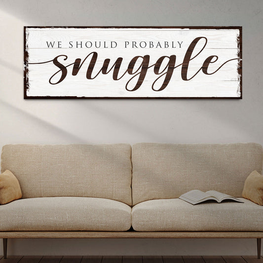 We Should Probably Snuggle Sign-1